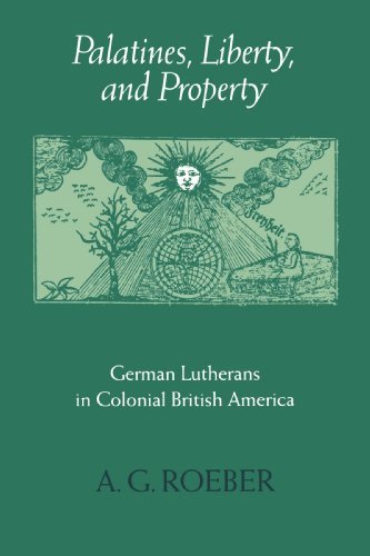Cover for Roeber, A. G. (Pennsylvania State University) · Palatines, Liberty, and Property: German Lutherans in Colonial British America - Early America: History, Context, Culture (Pocketbok) (1998)