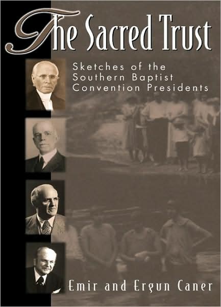 Cover for Emir Caner · The Sacred Trust: Sketches of the Southern Baptist Convention Presidents (Hardcover Book) (2003)