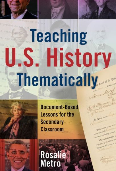 Cover for Rosalie Metro · Teaching U.S. History Thematically: Document-Based Lessons for the Secondary Classroom (Paperback Book) (2017)