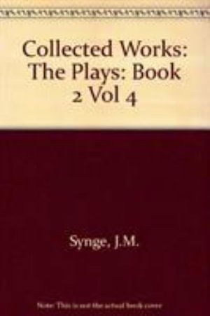 Cover for J. M. Synge · Collected Works, Volume 4: Plays, Book 2 (Taschenbuch) (1982)