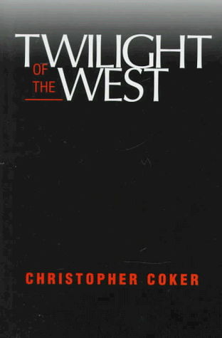 Cover for Christopher Coker · Twilight Of The West (Hardcover Book) (1997)