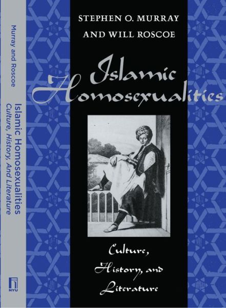 Cover for Stephen O. Murray · Islamic Homosexualities: Culture, History, and Literature (Taschenbuch) (1997)