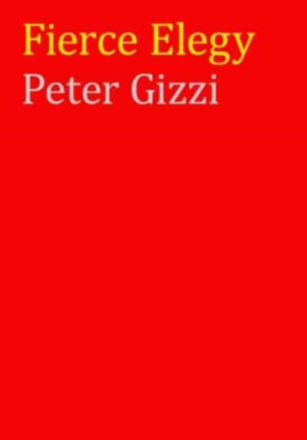 Fierce Elegy - Peter Gizzi - Boeken - Wesleyan University Press - 9780819500687 - 2 februari 2024