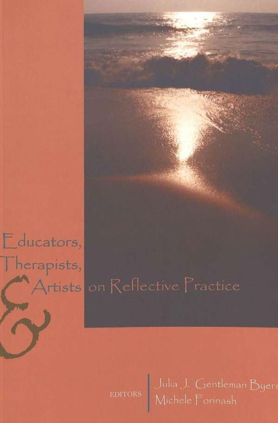 Cover for Educators, Therapists, and Artists on Reflective Practice - Lesley University Series in Arts &amp; Education (Paperback Book) (2004)