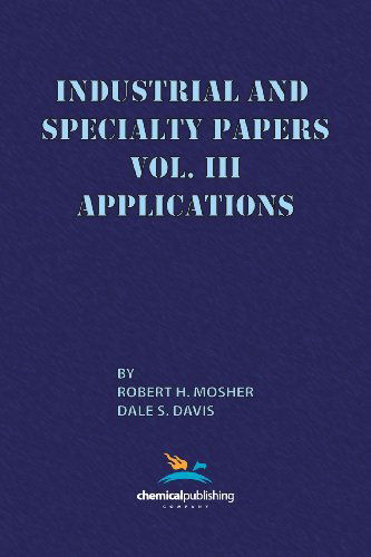 Cover for Robert H. Mosher · Industrial and Specialty Papers, Volume 3, Applications (Paperback Book) (2013)