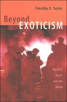 Cover for Timothy D. Taylor · Beyond Exoticism: Western Music and the World - Refiguring American Music (Paperback Book) [Annotated edition] (2007)