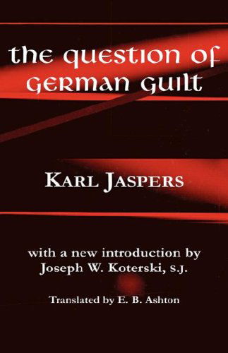 The Question of German Guilt - Perspectives in Continental Philosophy - Karl Jaspers - Libros - Fordham University Press - 9780823220687 - 1 de septiembre de 2001