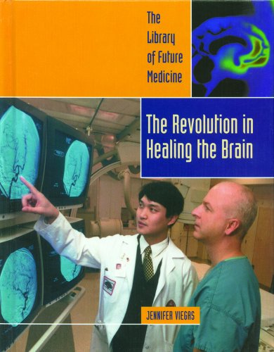 Cover for Jennifer Viegas · The Revolution in Healing the Brain (The Library of Future Medicine) (Hardcover Book) (2003)