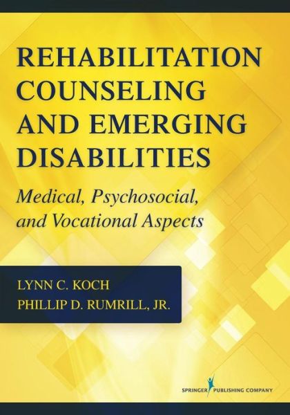 Cover for Lynn C. Koch · Rehabilitation Counseling and Emerging Disabilities: Medical, Psychosocial, and Vocational Aspects (Paperback Book) (2016)