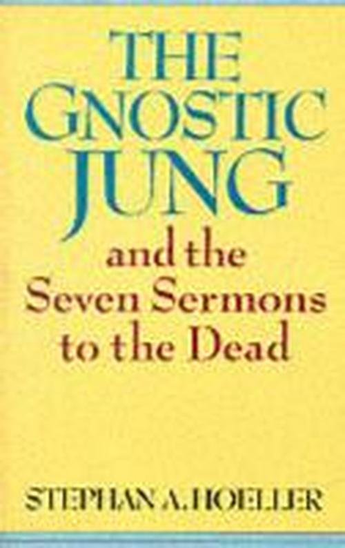 Cover for Hoeller, Stephan A. (Stephan A. Hoeller) · The Gnostic Jung and the Seven Sermons to the Dead (Paperback Book) (1982)