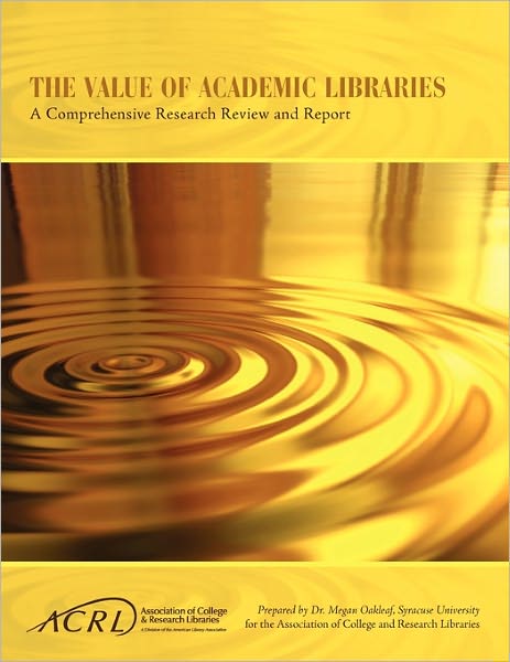 Cover for Megan Oakleaf · Value of Academic Libraries: a Comprehensive Research Review and Report (Paperback Book) (2010)