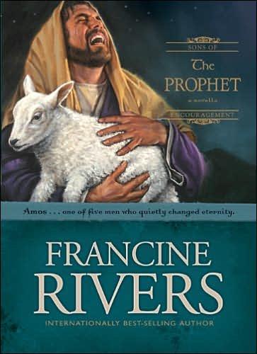 Cover for Francine Rivers · The Prophet: Amos - Sons of Encouragement (Hardcover) (Inbunden Bok) (2006)