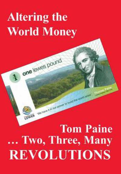 Revolutions: Altering the World Money: Tom Paine - Two, Three, Many Revolutions - The Spokesman - Ken Coates - Książki - Spokesman Books - 9780851247687 - 25 października 2012