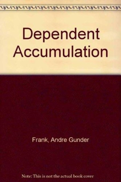 Cover for Andre Gunder Frank · Dependent Accumulation (Innbunden bok) (1998)