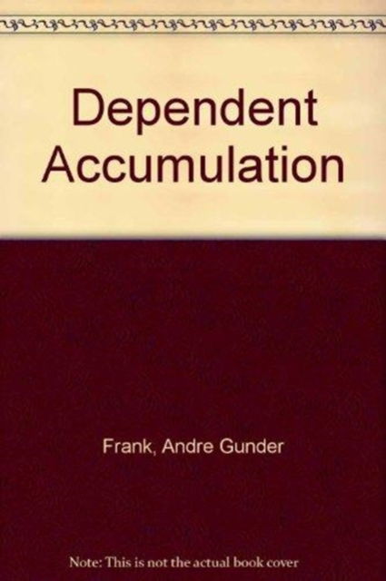 Cover for Andre Gunder Frank · Dependent Accumulation (Innbunden bok) (1998)