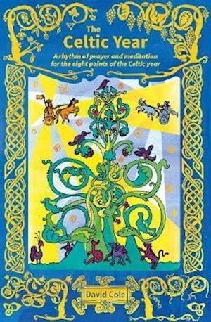 Cover for David Cole · The Celtic Year: A rhythm of prayer and meditation for the eight points of the Celtic year (Paperback Book) (2020)