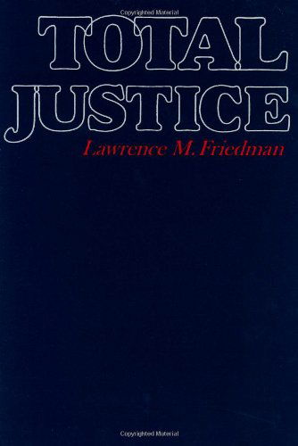 Cover for Lawrence M. Friedman · Total Justice (Paperback Book) [Reprint edition] (1994)