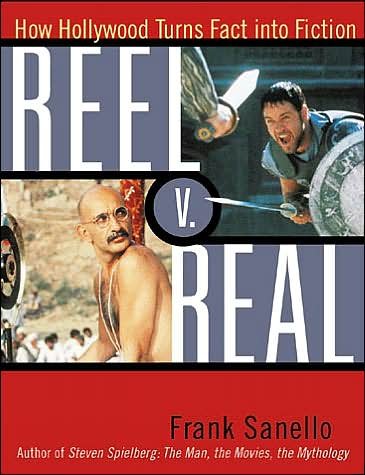 Cover for Frank Sanello · Reel V. Real: How Hollywood Turns Fact into Fiction (Taschenbuch) (2003)