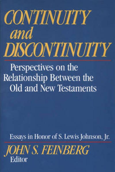 Cover for John S Feinberg · Continuity and Discontinuity: Perspectives on the Relationship Between the Old and New Testaments (Paperback Book) (1988)
