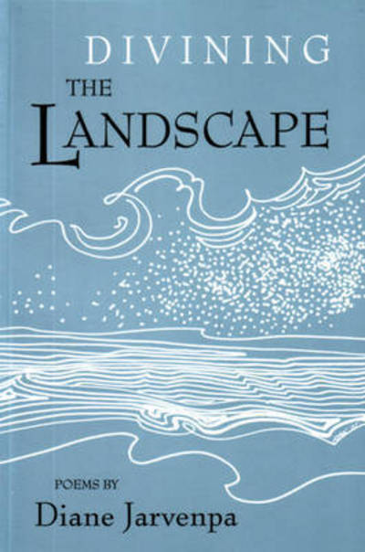 Cover for Diane Jarvenpa · Divining the landscape (Book) [1st edition] (1996)