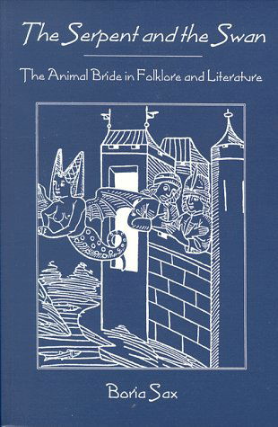 Cover for Boria Sax · Serpent &amp; Swan: Animal Bride Folklore &amp; Literature (Paperback Book) (2001)