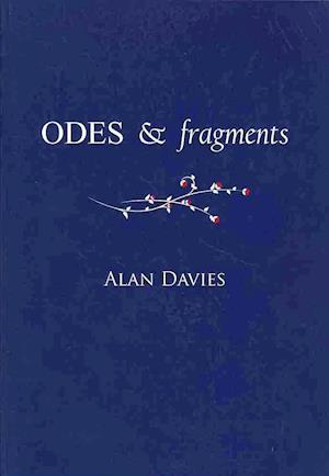 Odes & Fragments - Alan Davies - Books - Ellipsis Press - 9780963753687 - May 1, 2013