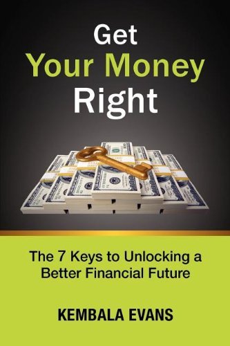 Cover for Kembala Evans · Get Your Money Right: the 7 Keys to Unlocking a Better Financial Future (Pocketbok) (2011)