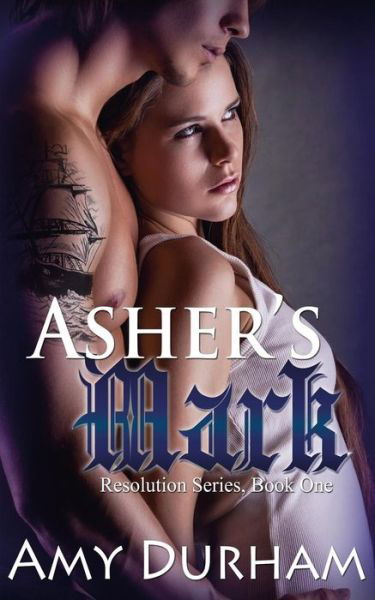 Amy Durham · Asher's Mark (Resolution Series) (Volume 1) (Paperback Book) (2014)