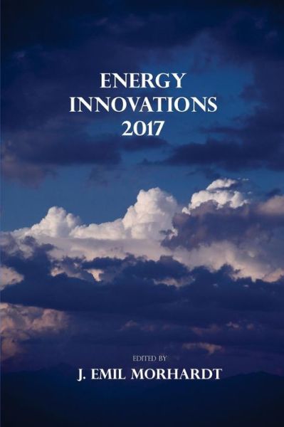 Energy Innovations 2017 - J. Emil Morhardt - Bøger - CloudRipper Press - 9780996353687 - 4. juli 2017