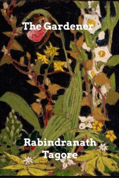 Cover for Rabindranath Tagore · The Gardener (Paperback Book) (2023)