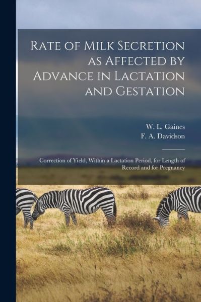 Rate of Milk Secretion as Affected by Advance in Lactation and Gestation - W L (Walter Lee) 1881- Gaines - Livres - Hassell Street Press - 9781014245687 - 9 septembre 2021