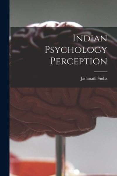 Cover for Jadunath Sinha · Indian Psychology Perception (Paperback Book) (2021)