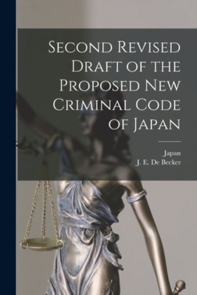 Second Revised Draft of the Proposed New Criminal Code of Japan - Japan - Böcker - Legare Street Press - 9781015350687 - 10 september 2021