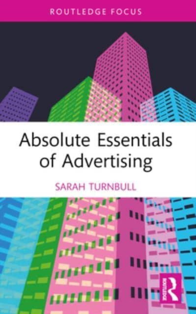 Cover for Sarah Turnbull · Absolute Essentials of Advertising - Absolute Essentials of Business and Economics (Paperback Book) (2024)