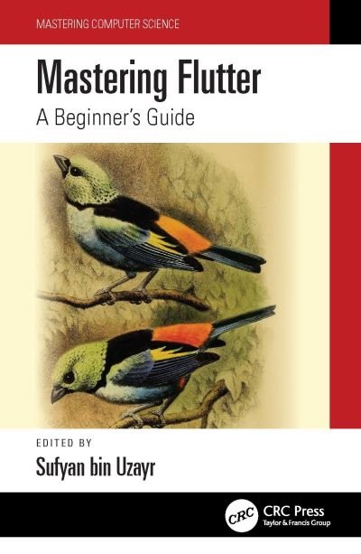 Cover for Sufyan bin Uzayr · Mastering Flutter: A Beginner's Guide - Mastering Computer Science (Gebundenes Buch) (2022)
