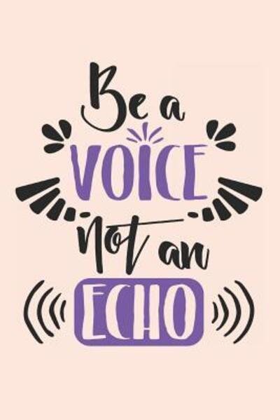 Cover for Dp Productions · Be a Voice Not an Echo (Paperback Bog) (2019)