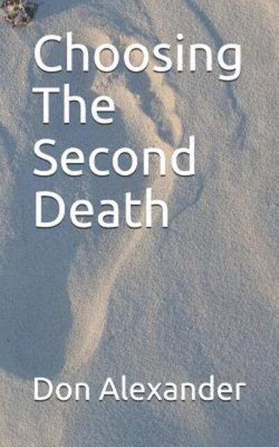 Cover for Don Alexander · Choosing the Second Death (Paperback Book) (2019)