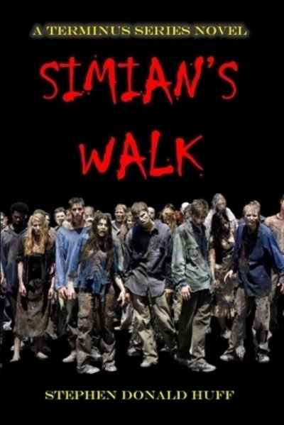 Cover for Stephen Donald Huff · Simian's Walk: A Terminus Series Novel - Terminus (Paperback Bog) (2019)