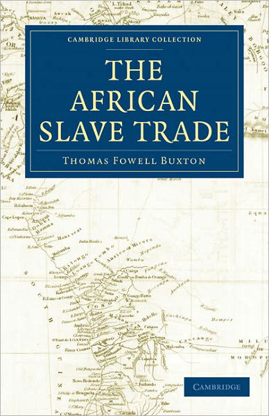 Cover for Thomas Fowell Buxton · The African Slave Trade - Cambridge Library Collection - Slavery and Abolition (Paperback Book) (2011)