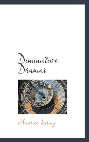 Cover for Maurice Baring · Diminutive Dramas (Paperback Book) (2009)