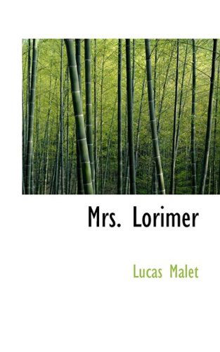 Cover for Lucas Malet · Mrs. Lorimer (Hardcover Book) (2009)