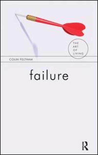 Cover for Colin Feltham · Failure - The Art of Living (Inbunden Bok) (2016)