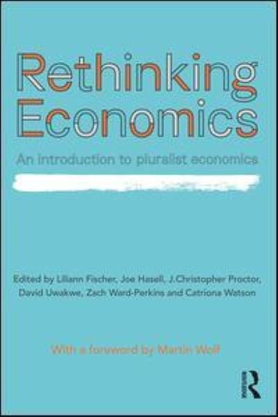 Cover for Liliann Fischer · Rethinking Economics: An Introduction to Pluralist Economics (Paperback Bog) (2017)