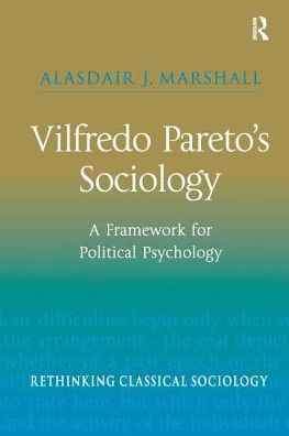 Cover for Alasdair J. Marshall · Vilfredo Pareto’s Sociology: A Framework for Political Psychology (Paperback Book) (2016)