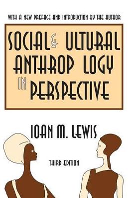 Cover for Ioan M. Lewis · Social and Cultural Anthropology in Perspective: Their Relevance in the Modern World (Hardcover Book) (2017)