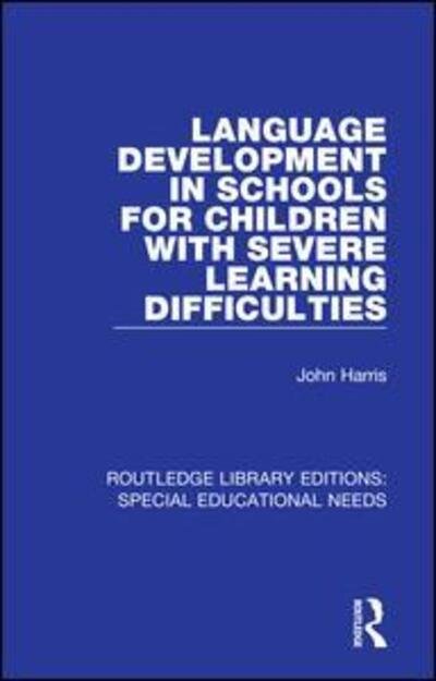 Cover for John Harris · Language Development in Schools for Children with Severe Learning Difficulties - Routledge Library Editions: Special Educational Needs (Taschenbuch) (2020)
