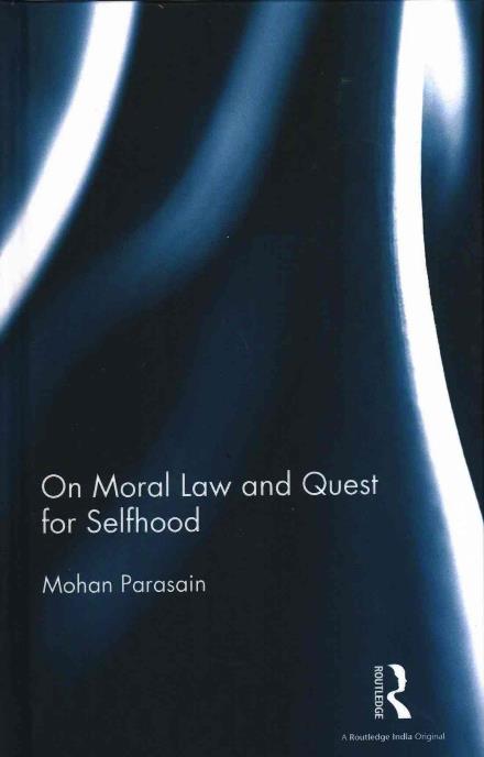 Cover for Mohan Parasain · On Moral Law and Quest for Selfhood (Hardcover Book) (2016)