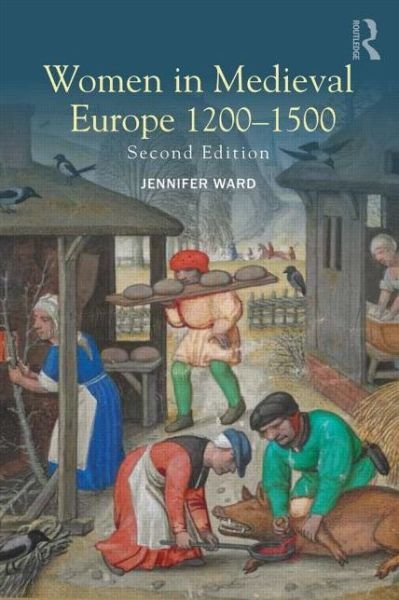 Cover for Jennifer Ward · Women in Medieval Europe 1200-1500 (Paperback Book) (2016)