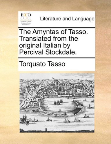 Cover for Torquato Tasso · The Amyntas of Tasso. Translated from the Original Italian by Percival Stockdale. (Paperback Book) (2010)