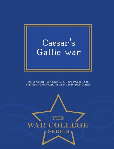 Cover for Julius Caesar · Caesar's Gallic War - War College Series (Paperback Bog) (2015)